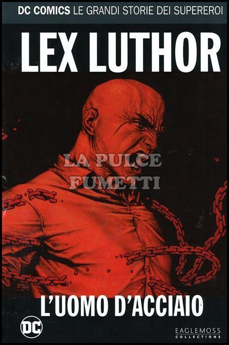 DC COMICS - LE GRANDI STORIE DEI SUPEREROI #    29 - LEX LUTHOR: L'UOMO D'ACCIAIO